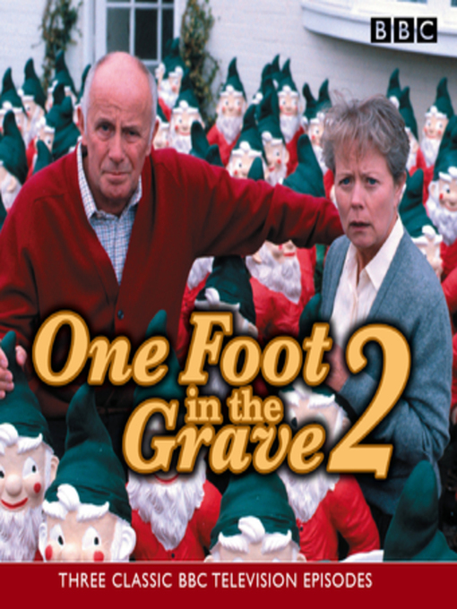 Title details for One Foot In the Grave 2 by David Renwick - Available